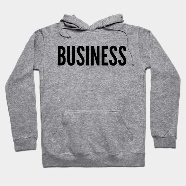 BUSINESS Hoodie by AustralianMate